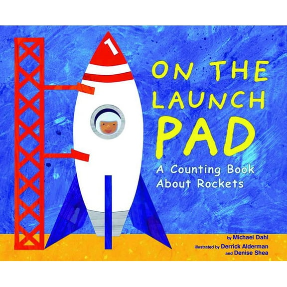 On the Launch Pad: A Counting Book about Rockets