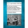 thumbnail image 1 of On the Laws of Artistic Copyright and Their Defects : For the Use of Artists, Sculptors, Engravers, Printsellers, Etc. (Paperback), 1 of 1