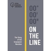On the Line The Story of the Greenwich Meridian Hardcover