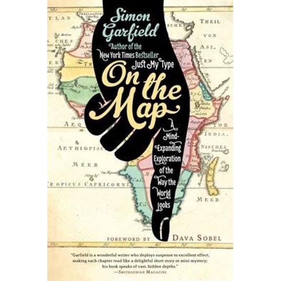 Pre-Owned On the Map: A Mind-Expanding Exploration of the Way the World Looks (Paperback) 1592407803 9781592407804