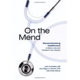 thumbnail image 1 of Pre-Owned On the Mend: Revolutionizing Healthcare to Save Lives and Transform the Industry (Hardcover) by John Toussaint, 1 of 1