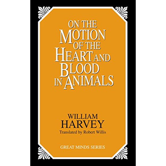 Pre-Owned On the Motion of the Heart and Blood in Animals (Paperback) 0879758546 9780879758547