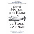 thumbnail image 1 of On the Motion of the Heart and Blood in Animals: A New Edition of William Harvey's Exercitatio Anatomica de Motu Cordis , (Paperback), 1 of 2