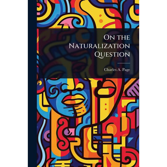 On the Naturalization Question, (Paperback)