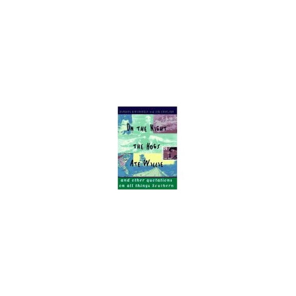 Pre-Owned On the Night the Hogs Ate Willie: And Other Quotations on All Things Southern (Hardcover) 0525937625 9780525937623