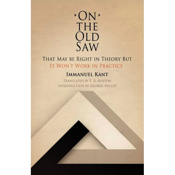 On the Old Saw: That May Be Right in Theory But It Won't Work in Practice, (Paperback)
