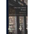 thumbnail image 1 of On the Open Road; Being Some Thoughts and a Little Creed of Wholesome Living, (Hardcover), 1 of 1