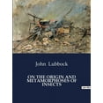 thumbnail image 1 of On the Origin and Metamorphoses of Insects: The Evolution and transition of Insect Life Stages, (Paperback), 1 of 1