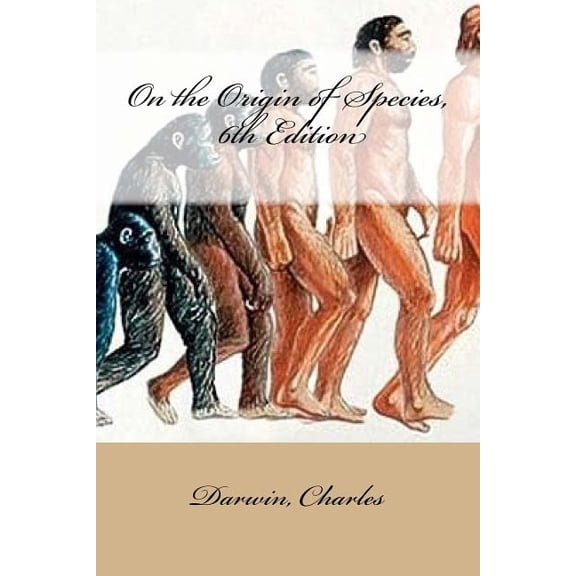 On the Origin of Species, 6th Edition