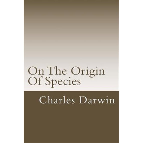 On the Origin of Species : Or the Preservation of Favoured Races in the Struggle for Life