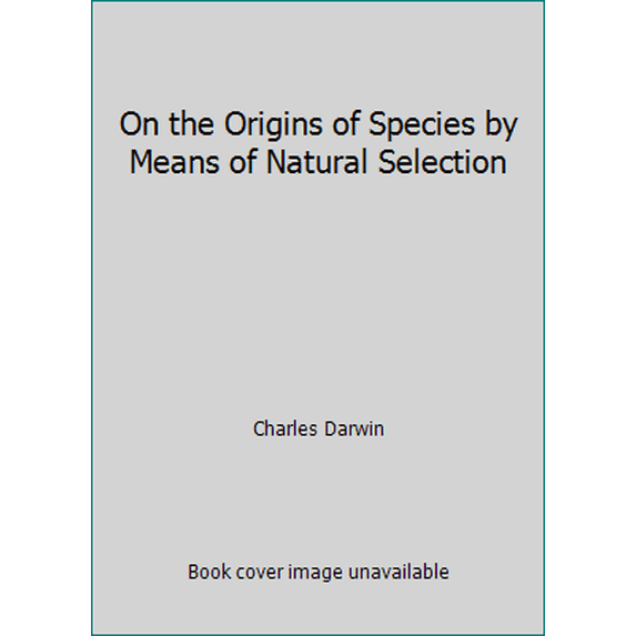 Pre-Owned On the Origins of Species by Means of Natural Selection (Hardcover) 1435157826 9781435157828