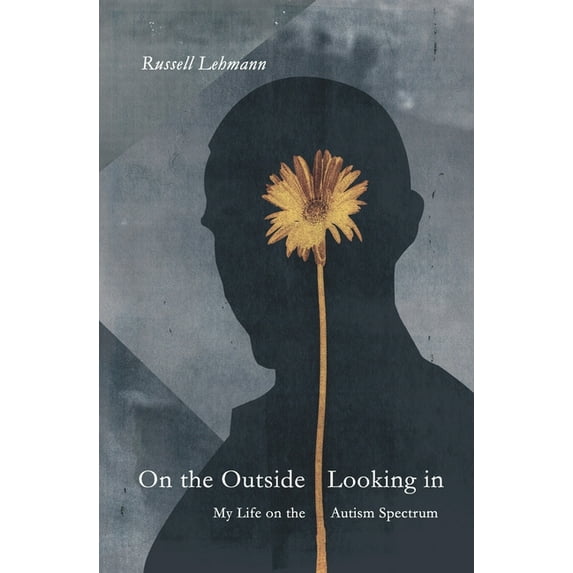 On the Outside Looking In: My Life on the Autism Spectrum, (Paperback)