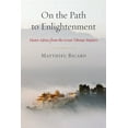 thumbnail image 1 of On the Path to Enlightenment : Heart Advice from the Great Tibetan Masters (Paperback), 1 of 1