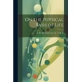 thumbnail image 1 of On the Physical Basis of Life (Paperback), 1 of 1