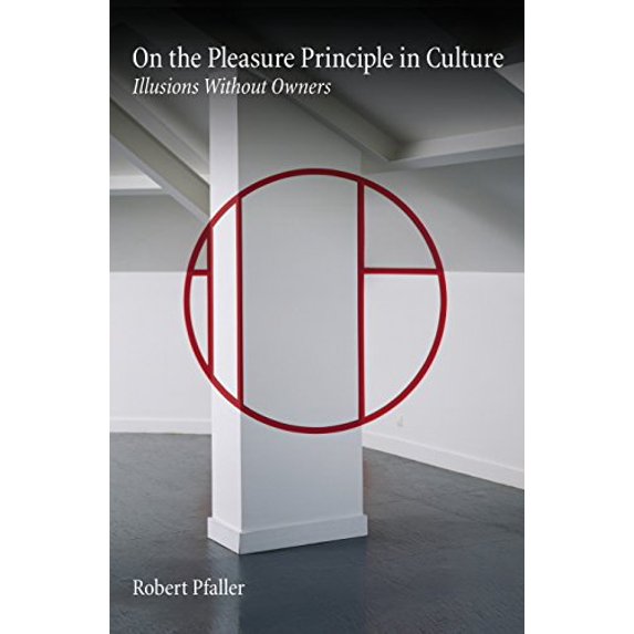 Pre-Owned On the Pleasure Principle in Culture: Illusions Without Owners (Paperback) 1781681740 9781781681749