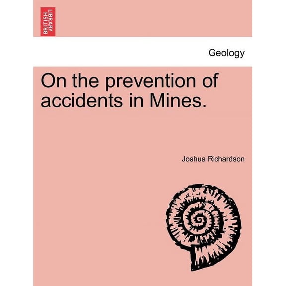 On the Prevention of Accidents in Mines. (Paperback)