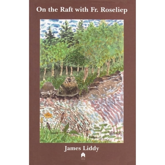 On the Raft with Fr. Roseliep (Paperback) by James Liddy