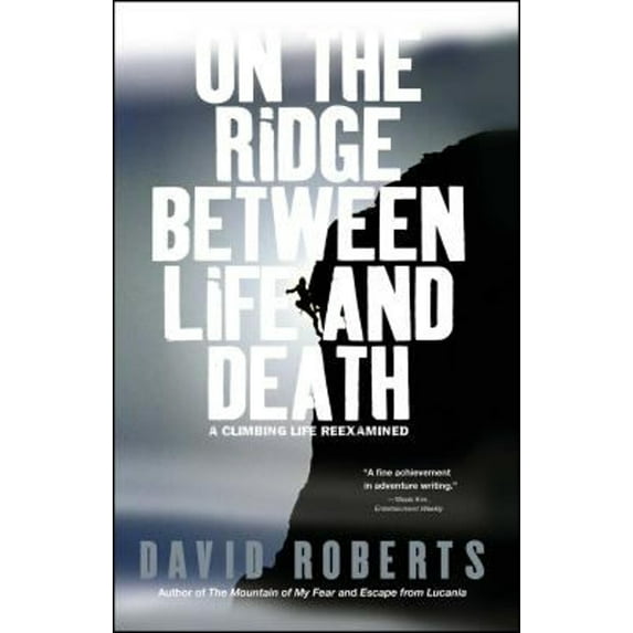 Pre-Owned On the Ridge Between Life and Death: A Climbing Life Reexamined (Paperback) 0743255194 9780743255196