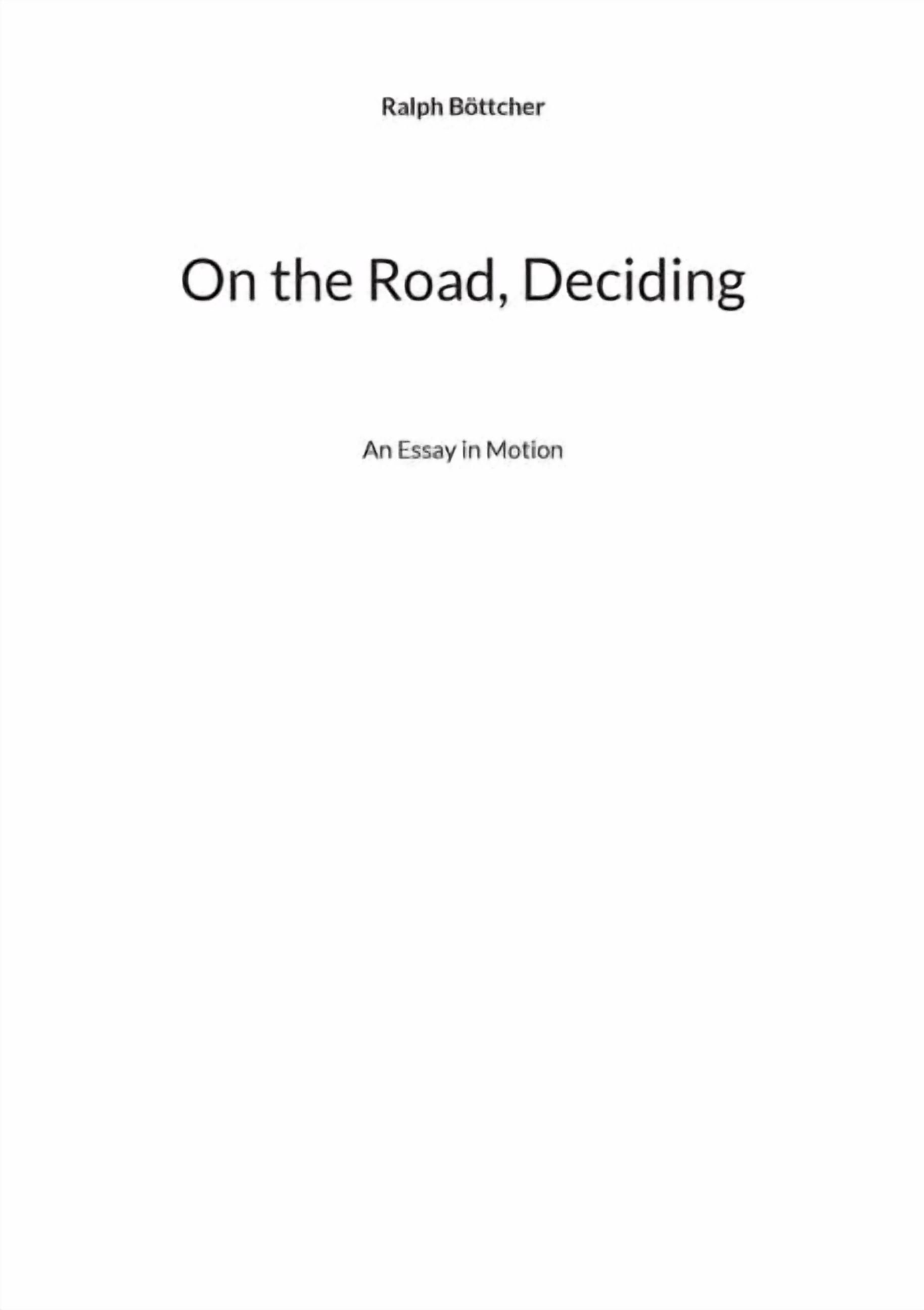 On the Road, Deciding: An Essay in Motion, (Paperback)