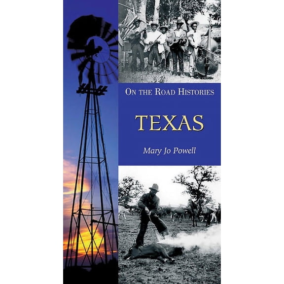 On-the-Road Histories: Texas (On the Road Histories) : On-the-Road Histories (Paperback)