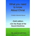 thumbnail image 1 of On the Road of the Sound Doctrine What you need to know about Christ: Making a journey with the Risen Jesus Christ, Book 6, (Paperback), 1 of 1