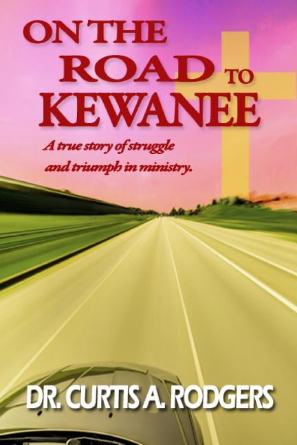On the Road to Kewanee (Paperback) by Curtis a Rodgers D D