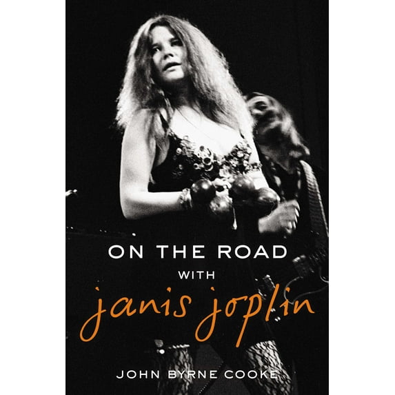 On the Road with Janis Joplin (Hardcover) by John Byrne Cooke