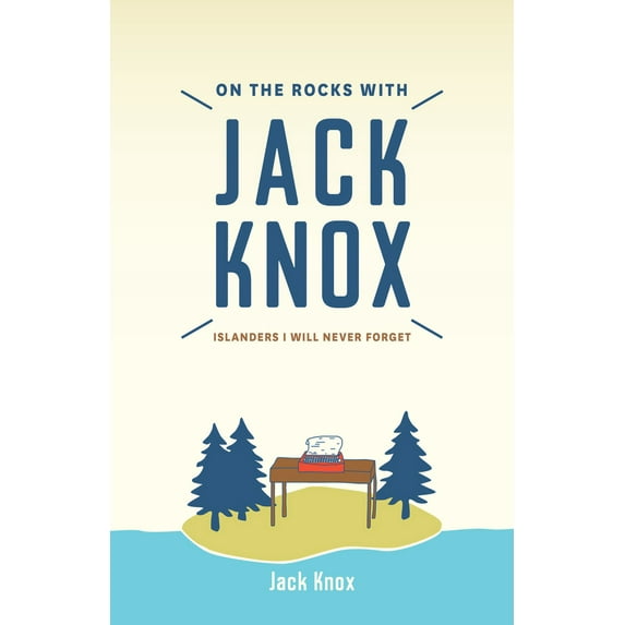 Pre-Owned On the Rocks with Jack Knox: Islanders I Will Never Forget (Paperback) 1772032662 9781772032666