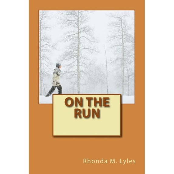 On the Run Paperback 1519318383 9781519318381 Rhonda M Lyles