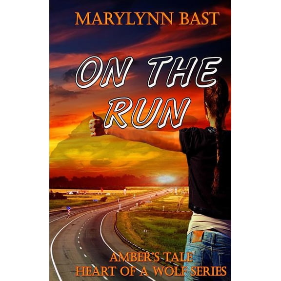 Heart of a Wolf On The Run: Amber's Tale, (Paperback)