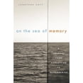 thumbnail image 1 of Pre-Owned On the Sea of Memory: A Journey from Forgetting to Remembering (Hardcover) 1400060583 9781400060580, 1 of 1