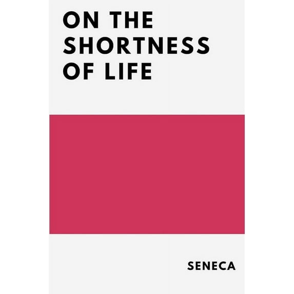 On the Shortness of Life, (Paperback)