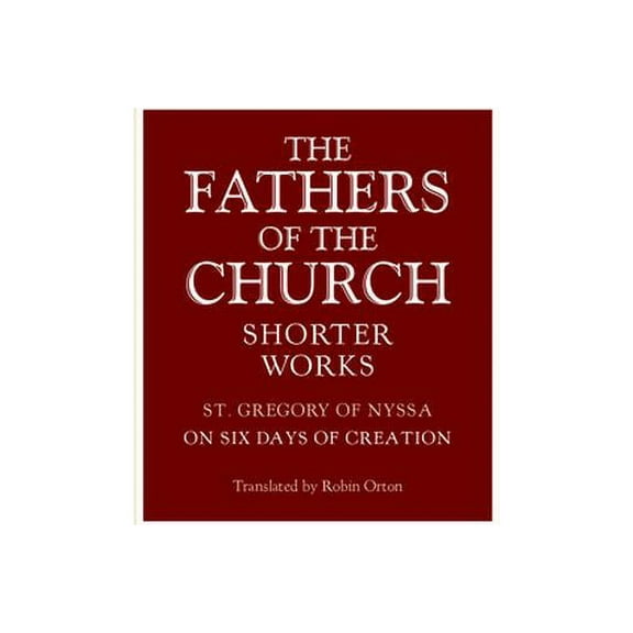 On the Six Days of Creation (Paperback) by St Gregory of Nyssa, Robin Orton