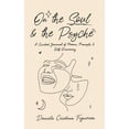 thumbnail image 1 of On the Soul & the Psyche: An Interactive Chapbook Exploring the Intersections of Introspective Expression, (Paperback), 1 of 1