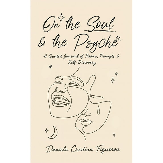 On the Soul & the Psyche: An Interactive Chapbook Exploring the Intersections of Introspective Expression, (Paperback)