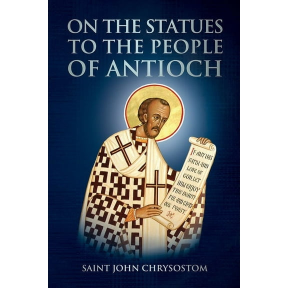 On the Statues to the People of Antioch (Paperback)