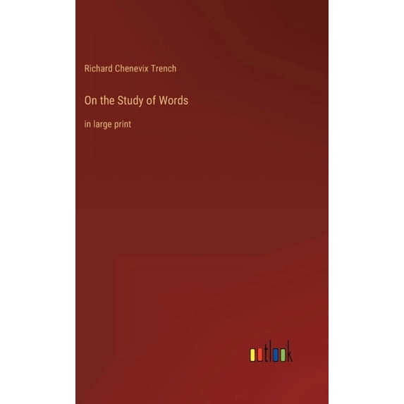On the Study of Words: in large print