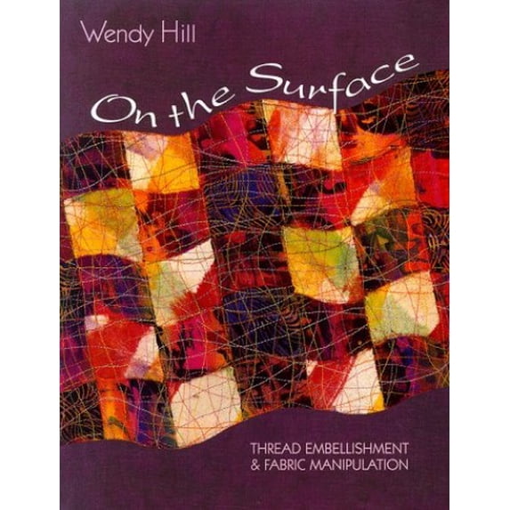 Pre-Owned On the Surface: Thread Embellishment and Fabric Manipulation Paperback