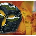 thumbnail image 1 of Pre-Owned On the Surface of Things: Images of the Extraordinary in Science (Paperback) 0674026888 9780674026889, 1 of 1