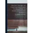 thumbnail image 1 of On the Theory of Contingency and its Relation to Association and Normal Correlation, (Paperback), 1 of 1