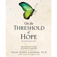 thumbnail image 1 of Pre-Owned On the Threshold of Hope Workbook (Paperback) 162871607X 9781628716078, 1 of 1