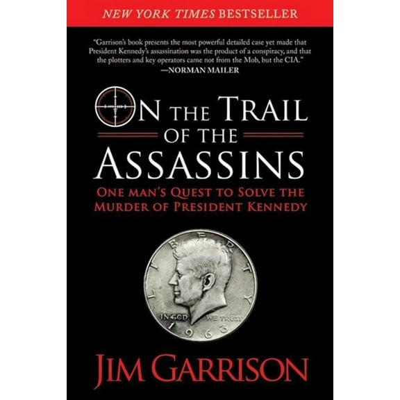 On the Trail of the Assassins: One Man's Quest to Solve the Murder of President Kennedy, (Paperback)