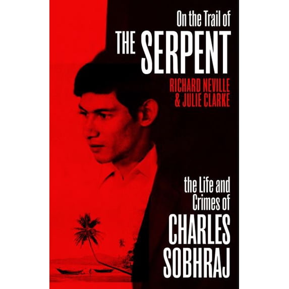 Pre-Owned On the Trail of the Serpent : The True Story of the Killer Who Inspired a Hit TV Drama (Paperback) 9781529112436