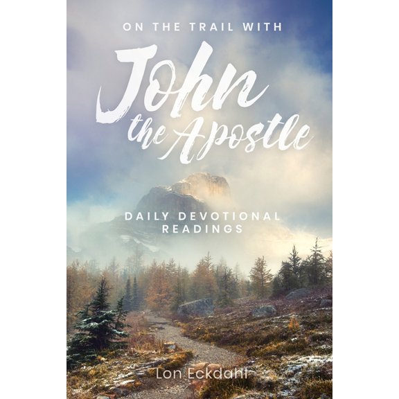 On the Trail with John the Apostle: Daily Devotional Readings, (Paperback)