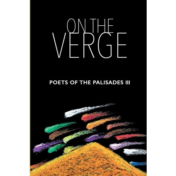 On the Verge: Poets of the Palisades III (Paperback) by David Messineo, Denise La Neve, Susanna Rich