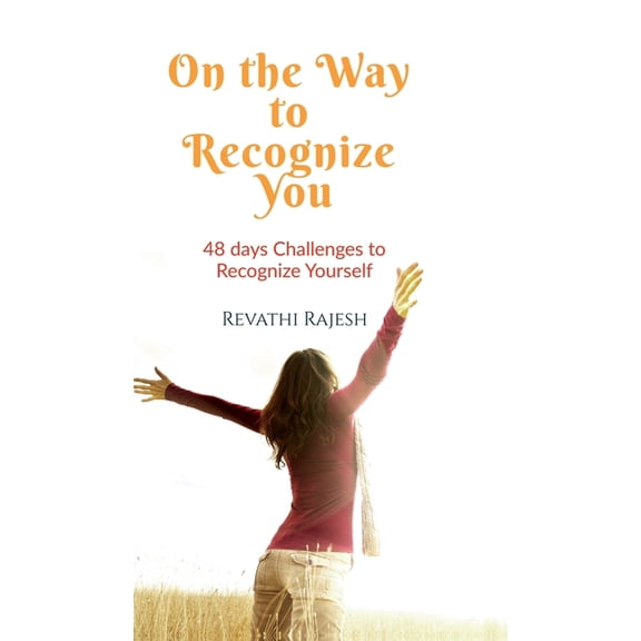 On the Way to Recognize You: 48 Days Challenges to Recognize Your Self, (Hardcover)