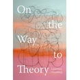 thumbnail image 1 of On the Way to Theory, (Paperback), 1 of 1