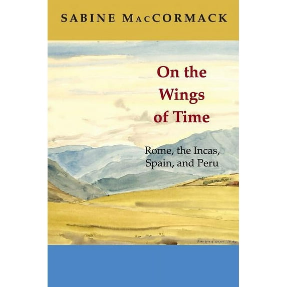 On the Wings of Time: Rome, the Incas, Spain, and Peru, (Paperback)