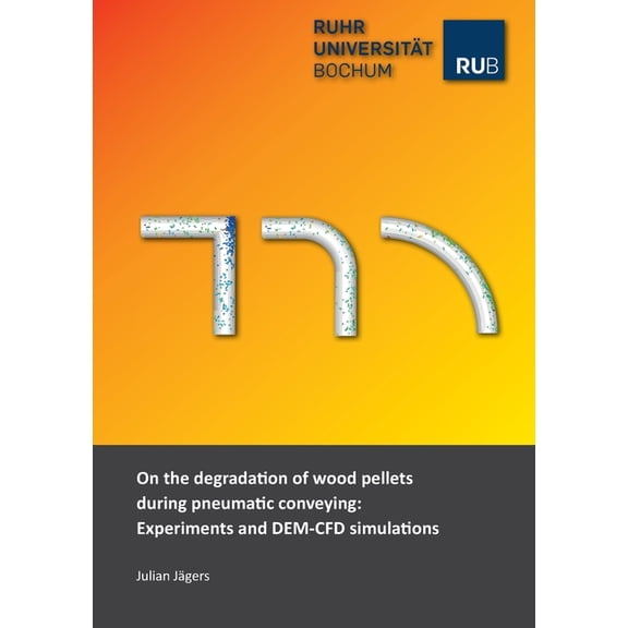 On the degradation of wood pellets during pneumatic conveying: Experiments and DEM-CFD simulations
