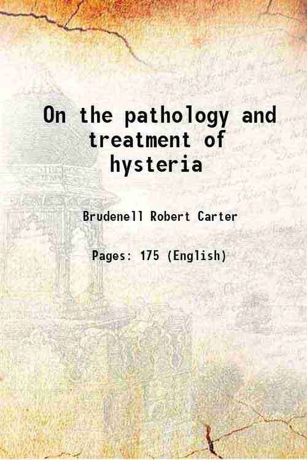 On the pathology and treatment of hysteria 1853